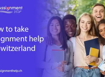 take assignment help in Switzerland