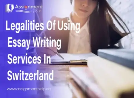 Legalities Of Using Essay Writing Services In Switzerland