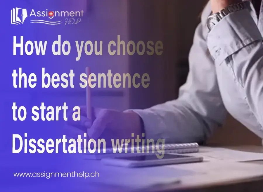 How do you choose the best sentence to start a Dissertation writing