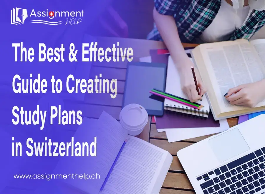 The Best & Effective Guide to Creating Study Plans in Switzerland